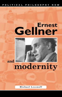 Book Cover for Ernest Gellner and Modernity by Michael H Lessnoff