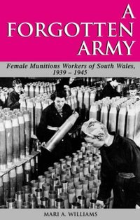 Book Cover for A Forgotten Army by Mari A Williams, University of Wales