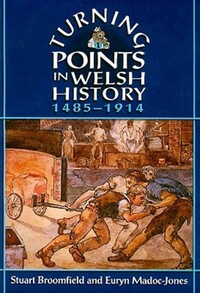 Book Cover for Turning Points in Welsh History by Stuart Broomfield, Euryn MadocJones