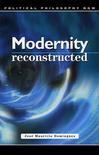 Book Cover for Modernity Reconstructed by José Maurício Domingues