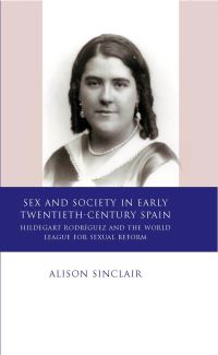 Book Cover for Sex and Society in Early Twentieth-Century Spain by Alison Sinclair