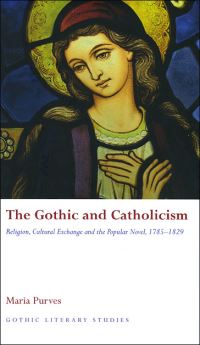 Book Cover for The Gothic and Catholicism by Maria Purves