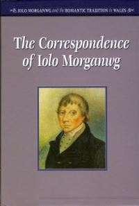 Book Cover for The Correspondence of Iolo Morganwg by Iolo Morganwg, Geraint H Jenkins, Ffion Mair Jones, David Ceri Jones