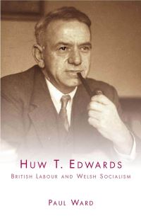 Book Cover for Huw T. Edwards by Paul Ward