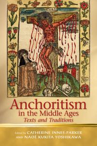 Book Cover for Anchoritism in the Middle Ages by Catherine InnesParker, Naoë Kukita Yoshikawa