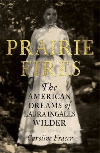 Book Cover for Prairie Fires by Caroline Fraser