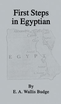 Book Cover for First Steps in Egyptian by E A Wallis Budge