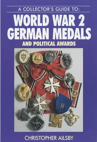 Book Cover for A Collector's Guide to World War 2 German Medals and Political Awards by Christopher Ailsby