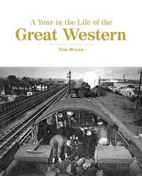 Book Cover for A Year in the Life of the Great Western by Tim Bryan