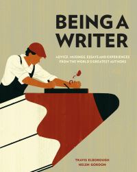Book Cover for Being a Writer by Travis Elborough, Helen Gordon