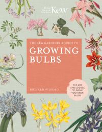 Book Cover for The Kew Gardener's Guide to Growing Bulbs by Richard Wilford, Kew Royal Botanic Gardens