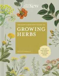 Book Cover for The Kew Gardener's Guide to Growing Herbs by Holly Farrell, Kew Royal Botanic Gardens
