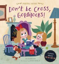 Book Cover for Don't Be Cross, Goldilocks! by Sue Nicholson
