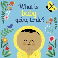 Book Cover for What Is Baby Going to Do? by Laura Knowles