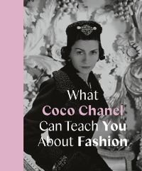 Book Cover for What Coco Chanel Can Teach You About Fashion by Caroline Young