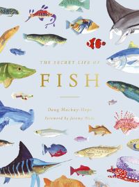 Book Cover for The Secret Life of Fish by Doug MackayHope