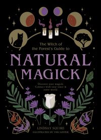Book Cover for The Witch of the Forest's Guide to Natural Magick by Lindsay Squire