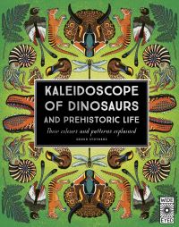 Book Cover for Kaleidoscope of Dinosaurs and Prehistoric Life by Greer Stothers