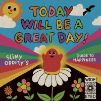 Book Cover for Today Will Be a Great Day! by Slimy Oddity
