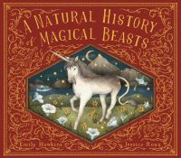 Book Cover for A Natural History of Magical Beasts by Emily Hawkins