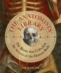 Book Cover for The Anatomists' Library by Colin Salter