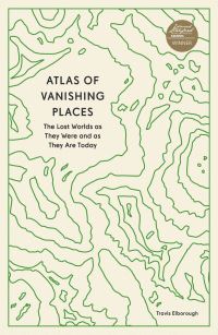Book Cover for Atlas of Vanishing Places by Travis Elborough, Martin Brown