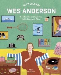 Book Cover for The Worlds of Wes Anderson by Adam Woodward