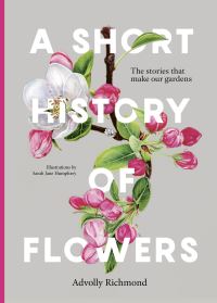 Book Cover for A Short History of Flowers by Advolly Richmond