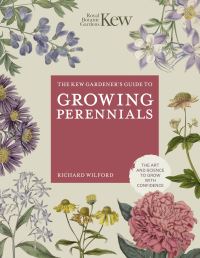 Book Cover for The Kew Gardener's Guide to Growing Perennials by Richard Wilford, Kew Royal Botanic Gardens