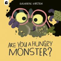 Book Cover for Are You a Hungry Monster? by Guilherme Karsten