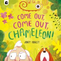 Book Cover for Come Out, Come Out, Chameleon! by Jonty Howley