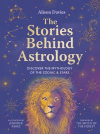 Book Cover for The Stories Behind Astrology by Alison Davies