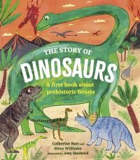 Book Cover for The Story of Dinosaurs by Catherine Barr, Steve Williams