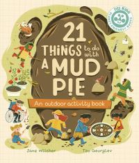 Book Cover for 21 Things to Do With a Mud Pie by Jane Wilsher