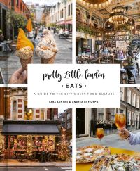 Book Cover for Pretty Little London. Eats by Sara Santini, Andrea Di Filippo