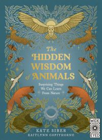 Book Cover for The Hidden Wisdom of Animals by Kate Siber
