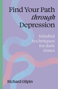 Book Cover for Find Your Path Through Depression by Richard Gilpin