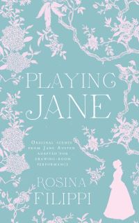 Book Cover for Playing Jane Austen by Rosina Filippi