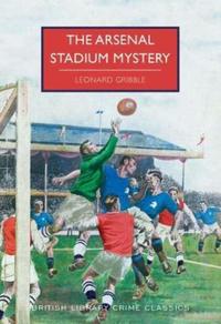 Book Cover for The Arsenal Stadium Mystery by Leonard R Gribble