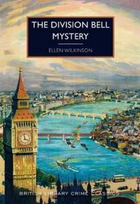 Book Cover for The Division Bell Mystery by Ellen Cicely Wilkinson, British Library