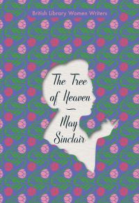Book Cover for The Tree of Heaven by May Sinclair