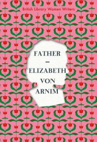 Book Cover for Father by Elizabeth Von Arnim