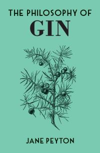 Book Cover for The Philosophy of Gin by Jane Peyton