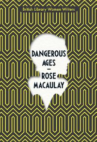 Book Cover for Dangerous Ages by Rose Macaulay