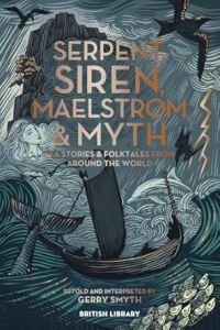 Book Cover for Serpent, Siren, Maelstrom & Myth by Gerry Smyth