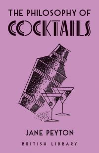 Book Cover for The Philosophy of Cocktails by Jane Peyton