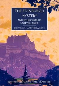 Book Cover for The Edinburgh Mystery and Other Tales of Scottish Crime by Martin Edwards