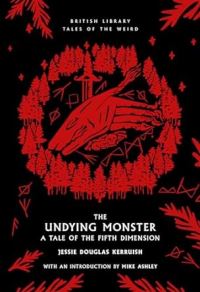 Book Cover for The Undying Monster by Jessie Douglas Kerruish
