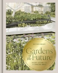 Book Cover for Gardens of the Future by Harry Holding, Tom Massey, British Library