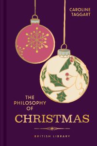 Book Cover for The Philosophy of Christmas by Caroline Taggart